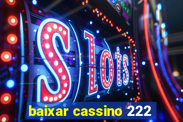 baixar cassino 222